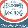 JESUS CHORDS VS. LOG HOG: it's the music