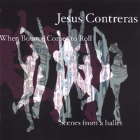 Jesus Contreras : When Bounce Comes to Roll