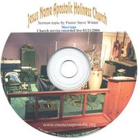 Jesus Name Apostolic Holiness Church Worship Service : Marriage Sermon 03/21/2004 Pastor Steve Winter