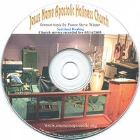 Jesus Name Apostolic Holiness Church Worship Service : Spiritual Healing Sermon 5/14/2005 Pastor Steve Winter