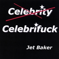 JET BAKER: Celebrifuck