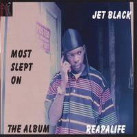 Jet Black : Most Slept On