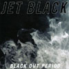 JET BLACK: Black Out Period