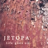 JETOPA: Life Goes On