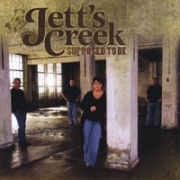 JETT'S CREEK: Supposed to Be