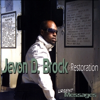 Jevon D. Brock and Restoration : Urgent Messages