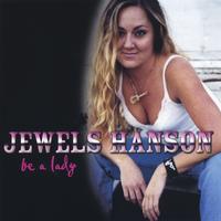 Jewels Hanson : Be A Lady