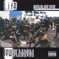 Jewelzdagod : L.I.F.E. (Love is For Ever)