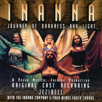 Jezibell, the Inanna Company & Four Winds Earth Chorus : Inanna, Journey of Darkness and Light