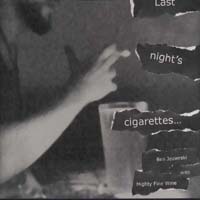 Ben Jezierski With Mighty Fine Wine : Last Night's Cigarettes. . .