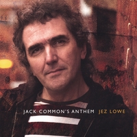 Jez Lowe : Jack Common's Anthem