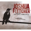 JOSHUA FLETCHER AND THE SIX-SHOT ROMANCE: A Gentleman Doesn't Kiss And Tell