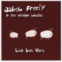 JAKOB FREELY & THE MIXTAPE BANDITS: Look Both Ways