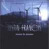 JUSTIN FRANCIS: Move In Power