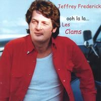 Jeffrey Frederick : ooh la la...Les Clams