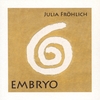 JULIA FRÖHLICH: Embryo