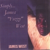 JAMES 'FUZZY' WEST: Simply... James 'Fuzzy' West