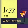 JAZZ FOR WINE TASTING: Jazz For Wine Tasting