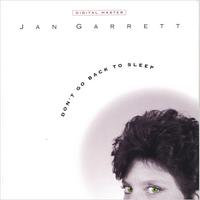 Jan Garrett : Don't Go Back To Sleep