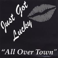 Just Got Lucky : All Over Town