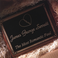 James George Serrett : The Most Romantic Fool
