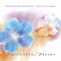 Jennifer Haines : Thoughts and Dreams: Solo Piano