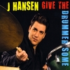 J. HANSEN: Give the Drummer Some
