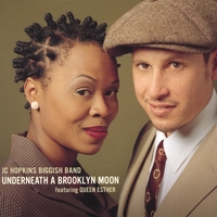 JC Hopkins Biggish Band featuring Queen Esther : Underneath a Brooklyn Moon