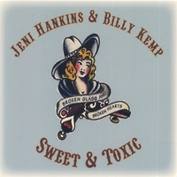 Jeni Hankins & Billy Kemp : Sweet & Toxic