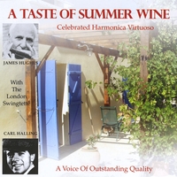 James Hughes Carl Halling with the London Swingtette : A Taste of Summer Wine