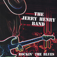 Jerry Henry Band : Rockin' The Blues