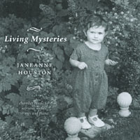 JANEANNE HOUSTON: Living Mysteries