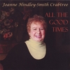 JOANNE HINDLEY-SMITH CRABTREE: all the good times