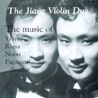 The Jiang Violin Duo : The Music of Ysaye, Rozsa, Noon, Paganini