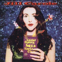 JILL CAROLE: The Easter Bunny, Sex And Santa Claus