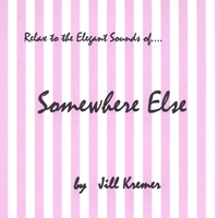 Jill Kremer : Somewhere Else