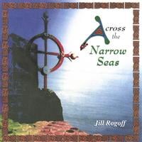 Jill Rogoff : Across the Narrow Seas