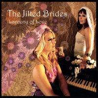 The Jilted Brides : Larceny of Love