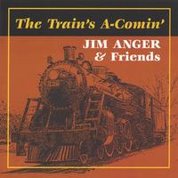 Jim Anger : The Train's A-Comin'