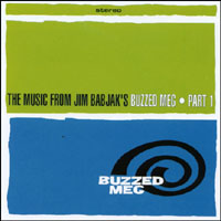 Jim Babjak's Buzzed Meg : The Music from Jim Babjak's Buzzed Meg Part 1