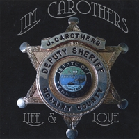Jim Carothers : Life and Love