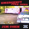 JIM COHN: Emergency Juke Joint