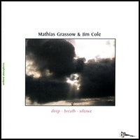 Mathias Grassow & Jim Cole : Deep - Breath - Silence