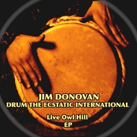 Jim Donovan's Drum the Ecstatic : Owl Hill EP