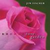 JIM FISCHER: Rose Garden