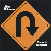 JIM GIBSON: Turn It Around