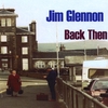 JIM GLENNON: Back Then