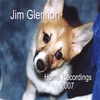 JIM GLENNON: Home Recordings 2007
