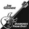 JIM GRANDE: Diamonds From Dust