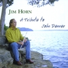 JIM HORN: A Tribute To John Denver